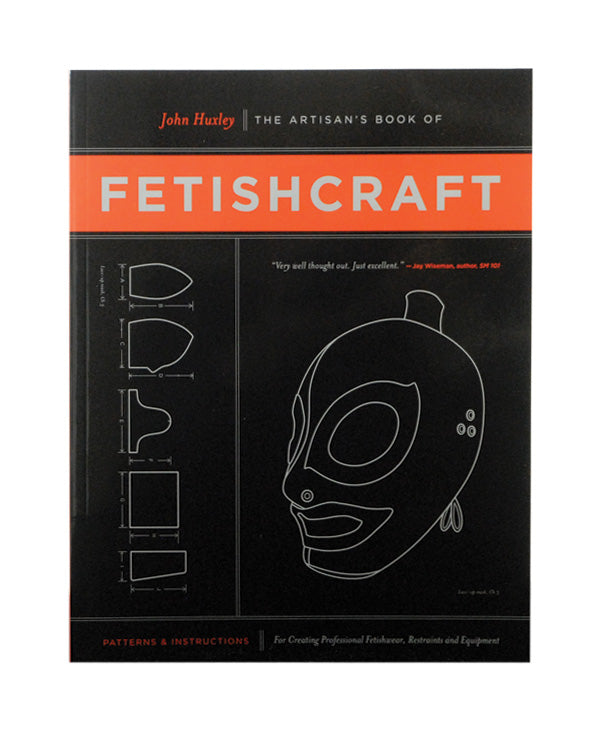 Artisan's Book of Fetishcraft /Huxley - The Naughty & Nice District